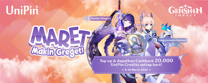 Maret – Makin Greget! Top Up di UniPin, Dapat Cashback 20.000 UniPin Credits Setiap Hari!